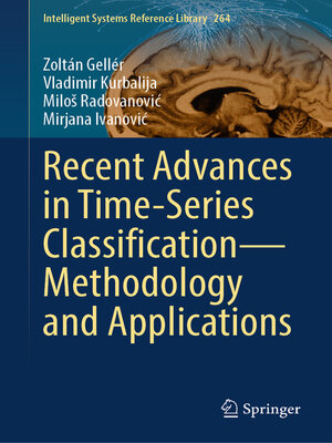 cover image of Recent Advances in Time-Series Classification—Methodology and Applications